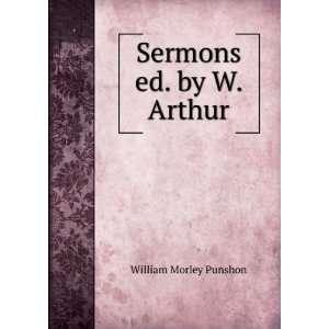  Sermons ed. by W. Arthur. William Morley Punshon Books