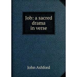  Job a sacred drama in verse. John Ashford Books