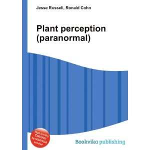  Plant perception (paranormal) Ronald Cohn Jesse Russell 