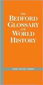 The Bedford Glossary for World History, (0312576412), Bedford/St 