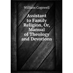  Assistant to Family Religion, Or, Manual of Theology and 
