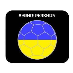  Serhiy Perkhun (Ukraine) Soccer Mouse Pad 