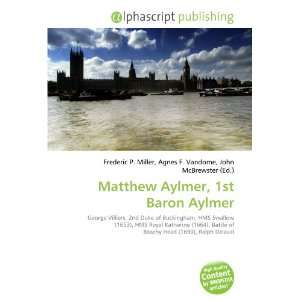  Matthew Aylmer, 1st Baron Aylmer (9786133857223) Books