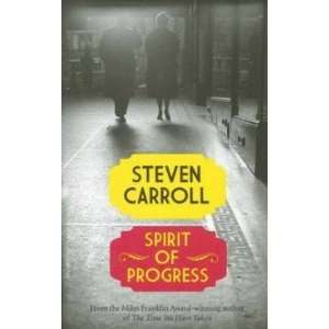  Spirit of Progress Steven Carroll Books