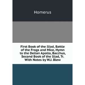   Apollo, Bacchus, Second Book of the Iliad, Tr. With Notes by W.J. Blew