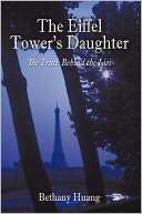   The Eiffel Towers Daughter by Bethany Huang 