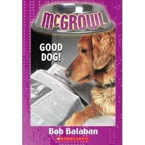  Good Dog  (McGrowl #4) [Paperback] Bob Balaban Books