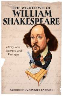   The Wicked Wit of William Shakespeare 427 Quotes 