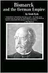 Bismarck and the German Empire, (0393002357), Erich Eyck, Textbooks 