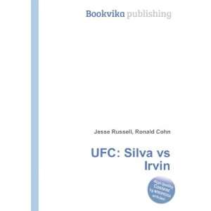  UFC Silva vs Irvin Ronald Cohn Jesse Russell Books