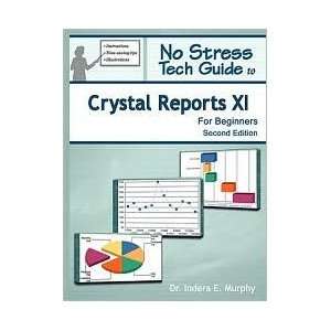 No Stress Tech Guide To Crystal Reports XI 2nd (second) edition Text 