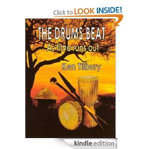 The Drums Beat as Time Runs Out Ken Tilbury  Kindle Store