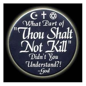   Thou Shalt Not Kill didnt you understand?  God Button with Pin Back