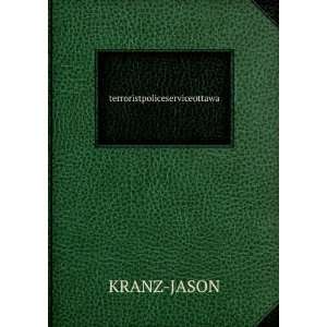  terroristpoliceserviceottawa KRANZ JASON Books