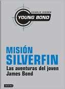 Mision Silverfin (Silverfin Young Bond Series #1))