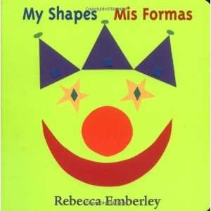    My Shapes/ Mis Formas [Board book] Rebecca Emberley Books