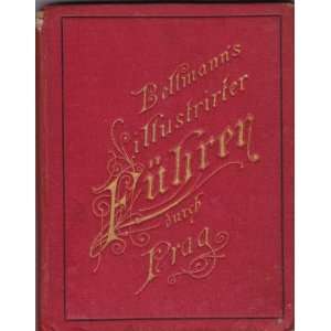   Illustrirter Fuehrer Durch Prag (1883) Bellmanns Verlag Books