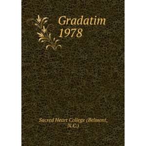  Gradatim. 1978 N.C.) Sacred Heart College (Belmont Books