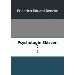  Psychologie Skizzen. 2 Friedrich Eduard Beneke Books