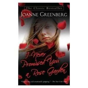  I Never Promised You a Rose Garden (9780312943592) Joanne 