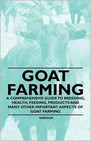 Goat Farming   A Comprehensive Guide to Breeding, Health, Feeding 