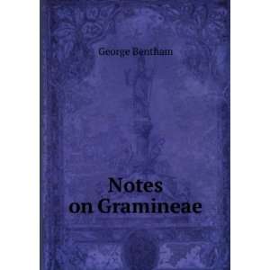  Notes on Gramineae George Bentham Books