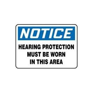 NOTICE HEARING PROTECTION MUST BE WORN IN THIS AREA 10 x 14 Adhesive 