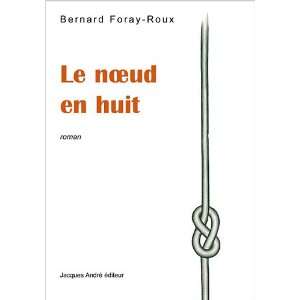    le noeud en huit (9782757002032) Bernard Foray Roux Books