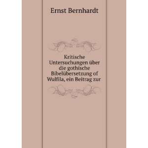   of Wulfila, ein Beitrag zur . Ernst Bernhardt Books