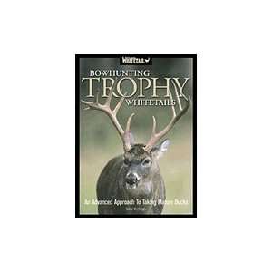   Bowhunting Trophy Whitetails by Bobby Worthington