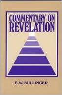   Commentary on Revelation by E. W. Bullinger, Kregel 