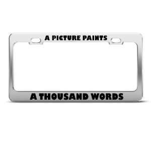 Picture Paints A Thousand Words Humor Funny Metal license plate 