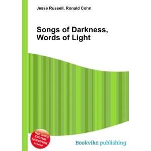  Songs of Darkness, Words of Light Ronald Cohn Jesse 