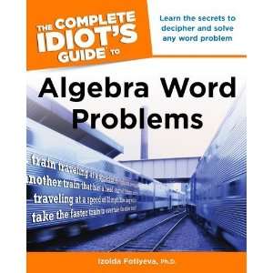  The Complete Idiots Guide to Algebra Word Problems 