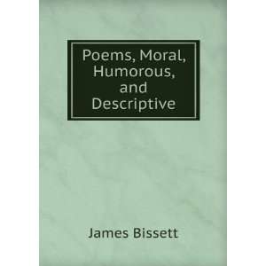    Poems, Moral, Humorous, and Descriptive James Bissett Books