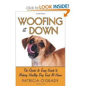 Woofing it Down The quick & easy guide to making healthy dog food at 