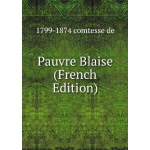    Pauvre Blaise (French Edition) 1799 1874 comtesse de Books