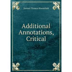  Additional Annotations, Critical Samuel Thomas Bloomfield Books