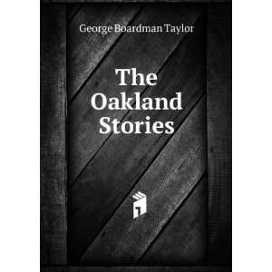  The Oakland Stories George Boardman Taylor Books