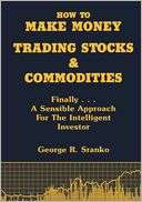 How to Make Money Trading Stocks and Commodities FinallyA Sensible 