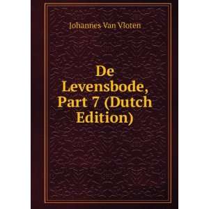  De Levensbode, Part 7 (Dutch Edition) Johannes Van Vloten Books