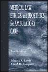 Medical Law, Ethics, and Bioethics for Ambulatory Care, (0803603487 