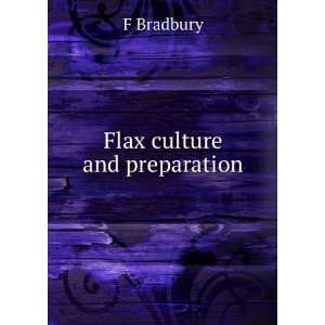  Flax culture and preparation F Bradbury Books