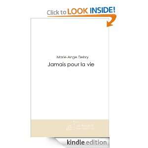 Jamais pour la vie (French Edition) Marie ange Debry  