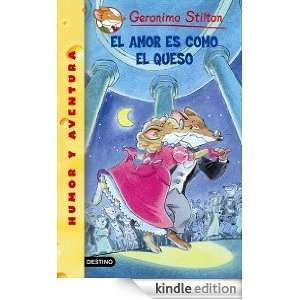 El amor es como el queso Geronimo Stilton 13 (Spanish Edition 