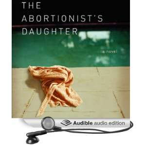  The Abortionists Daughter (Audible Audio Edition 