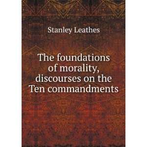   morality, discourses on the Ten commandments Stanley Leathes Books