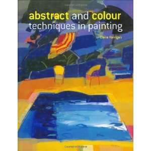  Abstract and Colour Techniques in Painting [Hardcover 