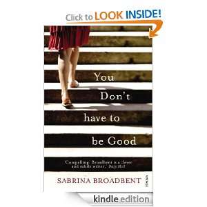 You Dont Have to be Good Sabrina Broadbent  Kindle Store