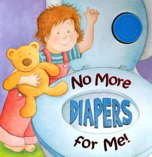   No More Diapers for Me by Katherine Sully, Parragon 